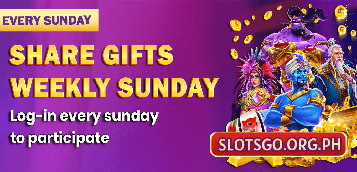 Every Sunday Weekly Gifts - Slotsgo PH