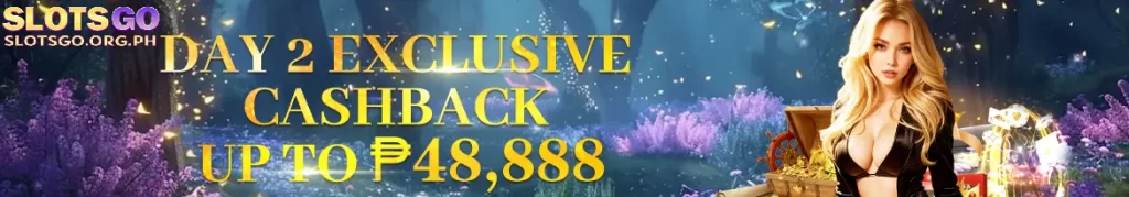 Day 2 Exclusive Cashback Up To ₱48,888